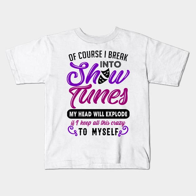 Show Tunes. Theatre Nerd Gift. Kids T-Shirt by KsuAnn